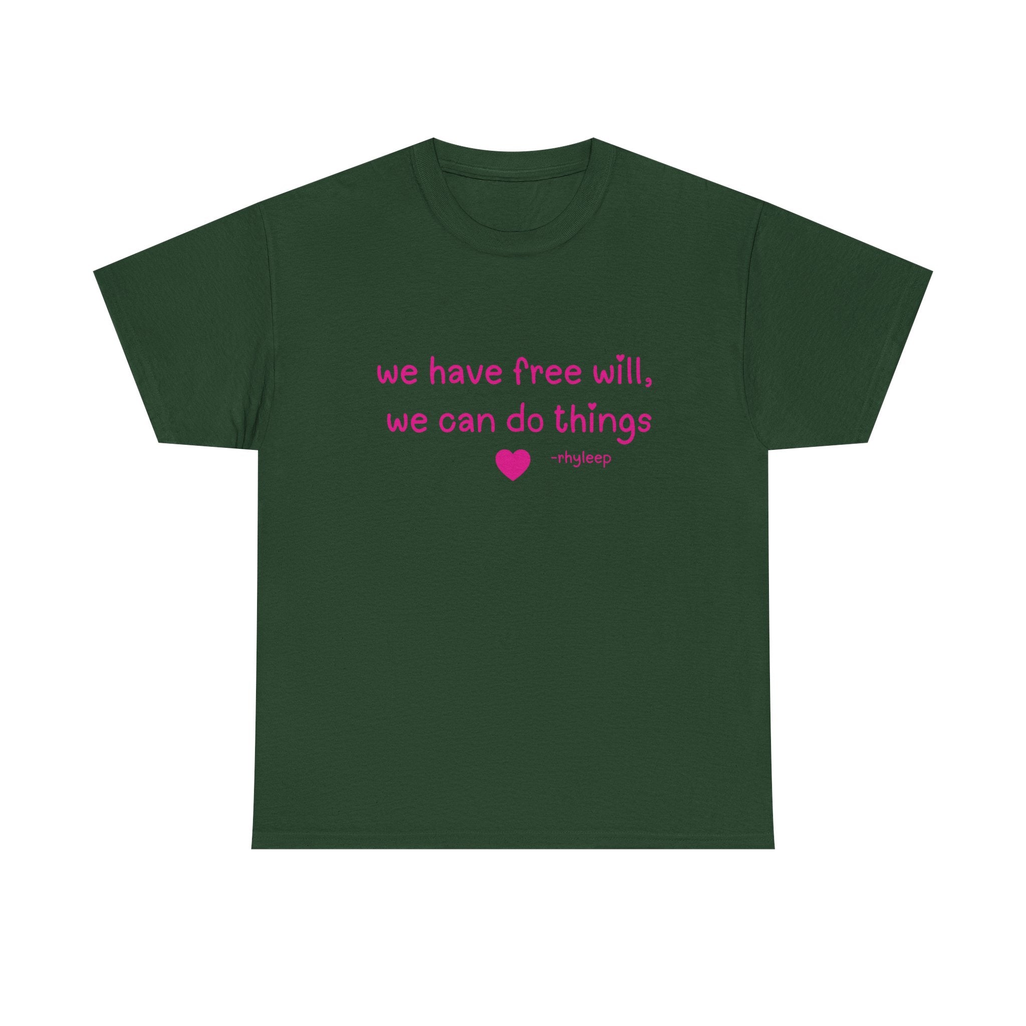 We Have Free Will We Can Do Things Tee