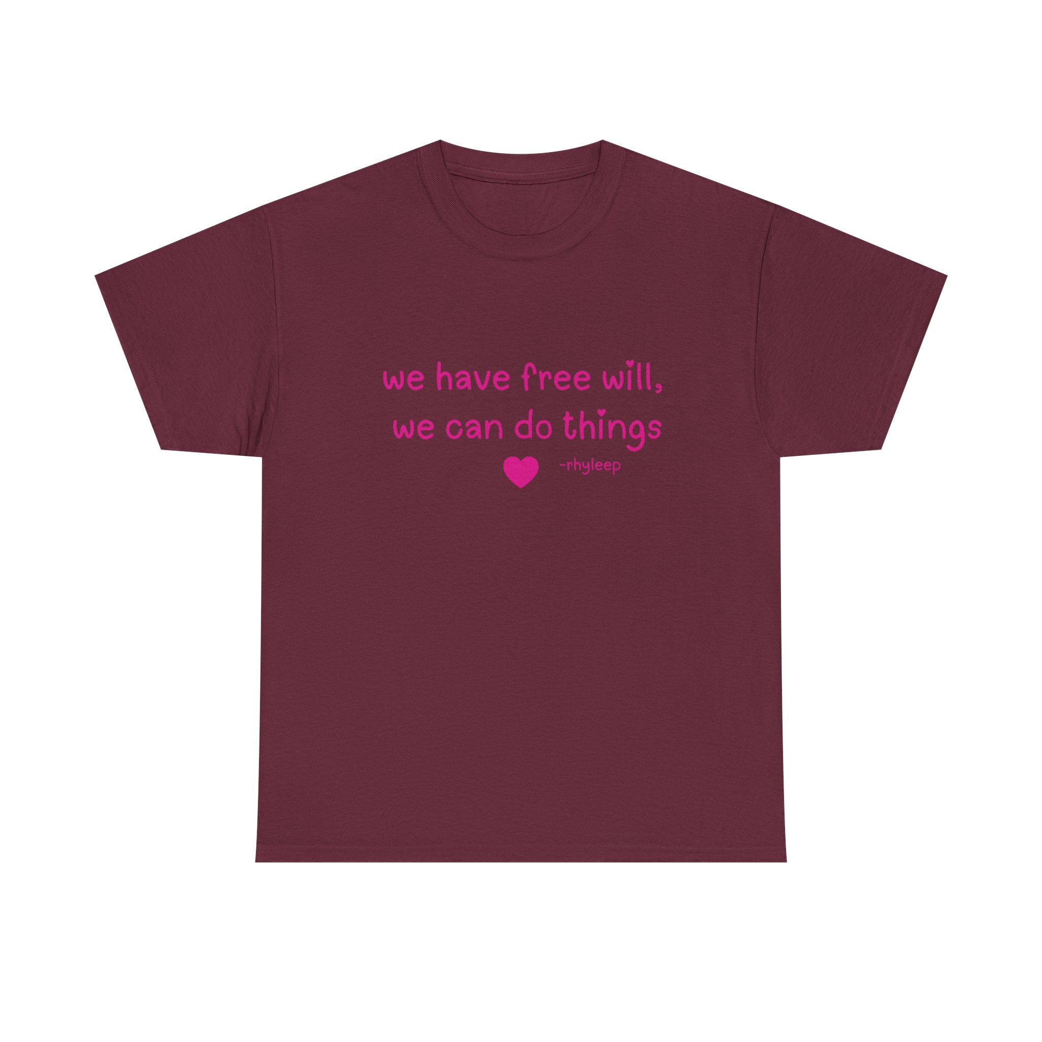 We Have Free Will We Can Do Things Tee