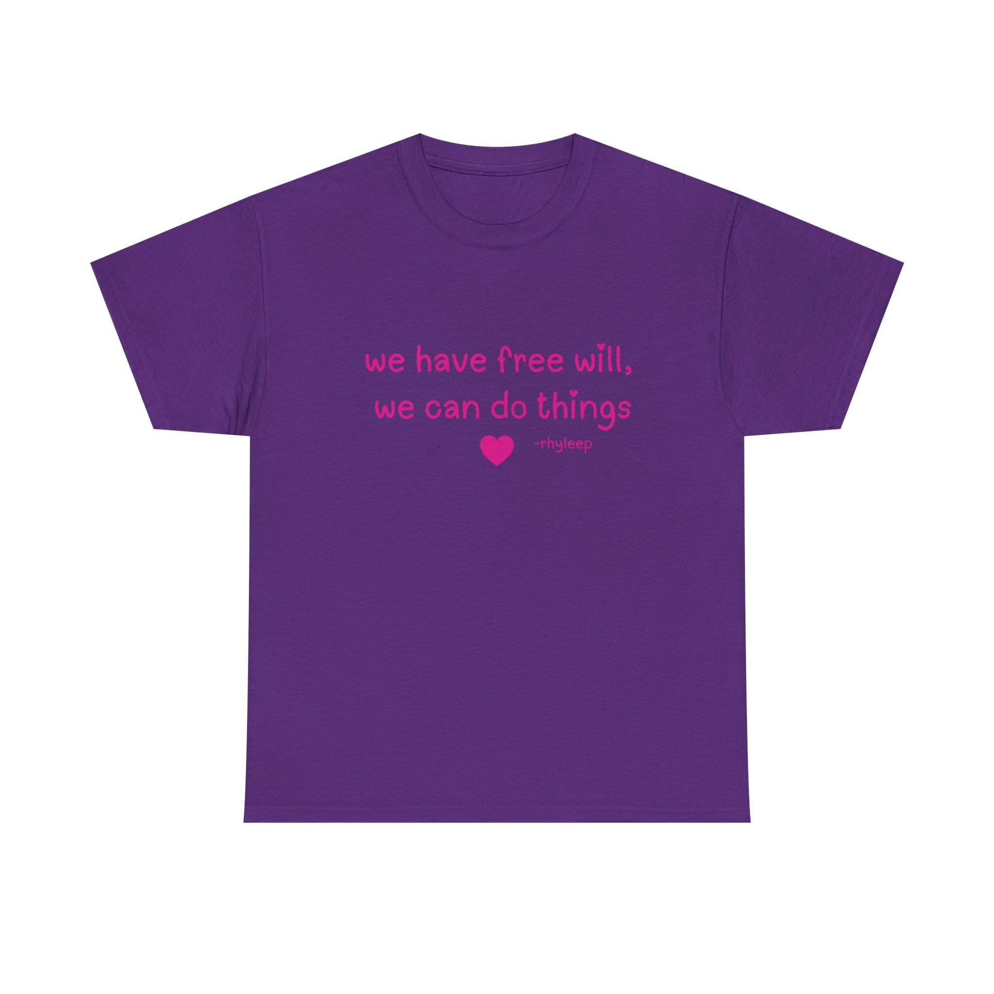 We Have Free Will We Can Do Things Tee