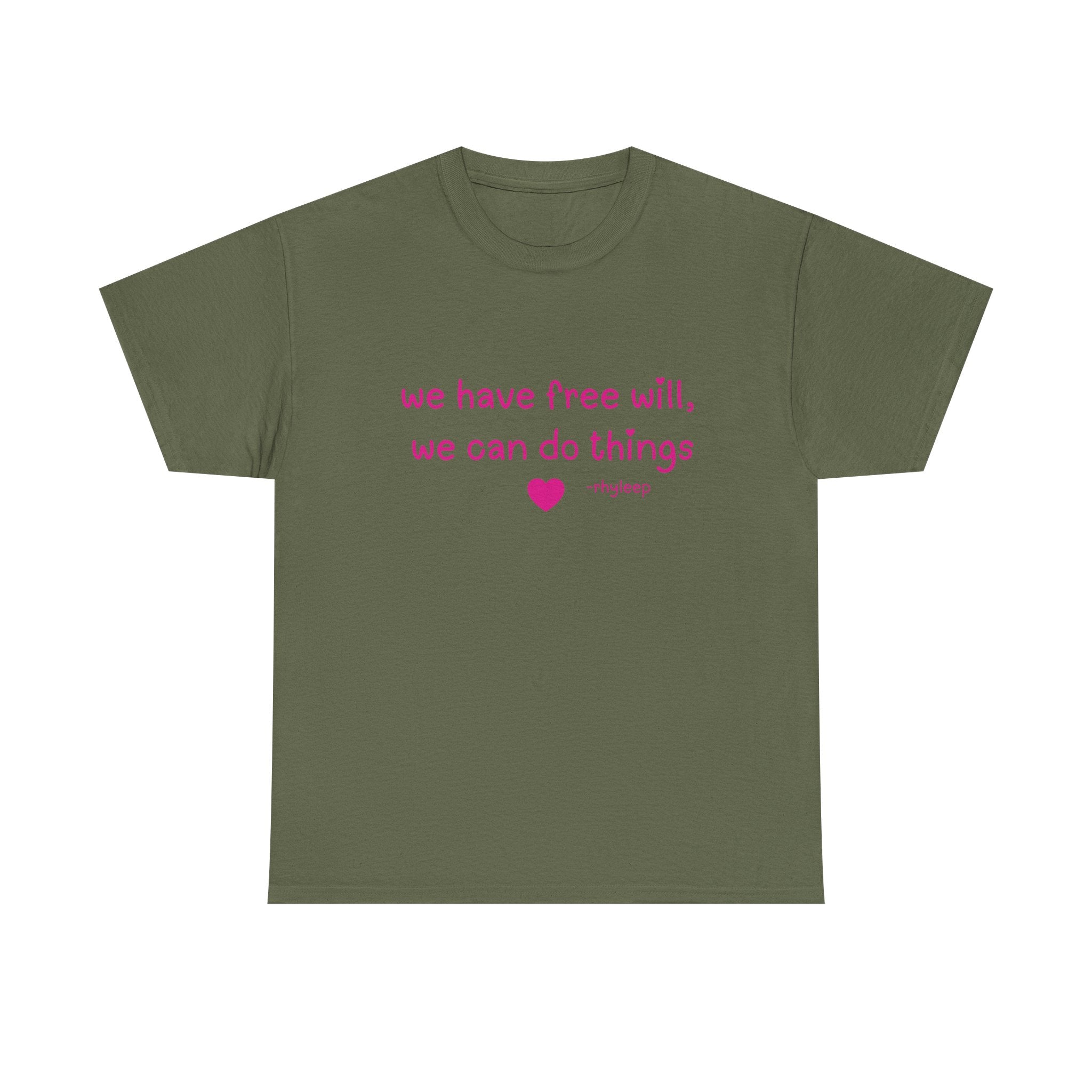 We Have Free Will We Can Do Things Tee